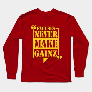 Excuses Never Make Gainz Long Sleeve T-Shirt